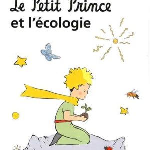LE PETIT PRINCE ET L'ECOLOGIE
