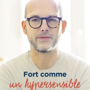 FORT COMME UN HYPERSENSIBLE