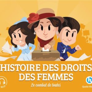 HISTOIRE DES DROITS DES FEMMES - LE COMBAT DE TOUTES