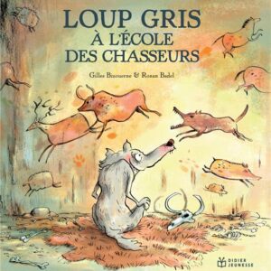 LOUP GRIS - T08 - LOUP GRIS A L'ECOLE DES CHASSEURS