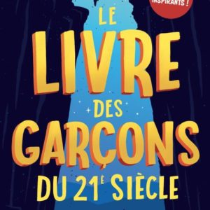 LE LIVRE DES GARCONS DU 21E SIECLE