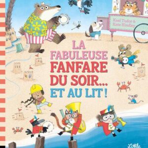 LA FABULEUSE FANFARE DU SOIR... ET AU LIT !
