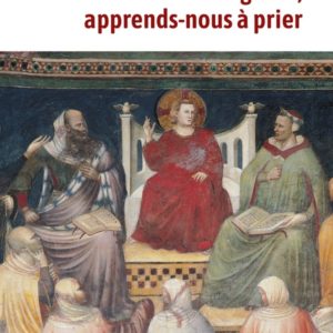 SEIGNEUR, APPRENDS-NOUS A PRIER