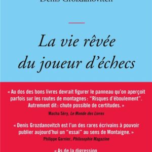 LA VIE REVEE DU JOUEUR D'ECHECS - ESSAI LITTERAIRE