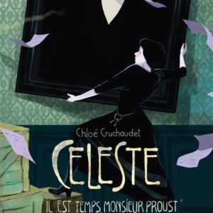 CELESTE - T02 - CELESTE IL EST TEMPS, MONSIEUR PROUST - SECONDE PARTIE
