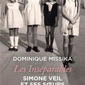 LES INSEPARABLES. SIMONE VEIL ET SES SOEURS