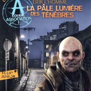 A COMME ASSOCIATION - T01 - LA PALE LUMIERE DES TENEBRES