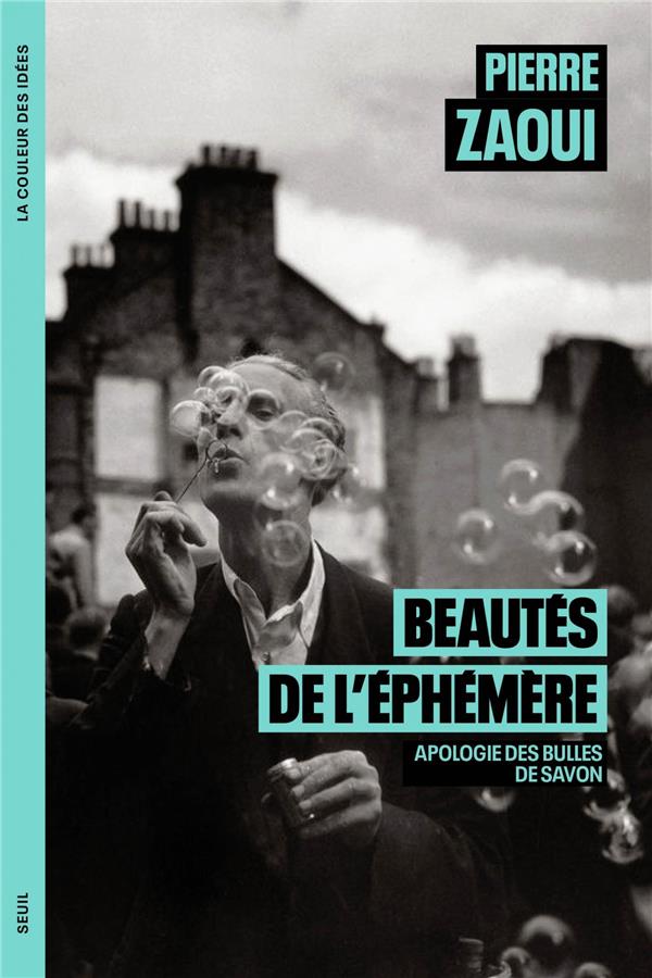 BEAUTES DE L'EPHEMERE - APOLOGIE DES BULLES DE SAVON