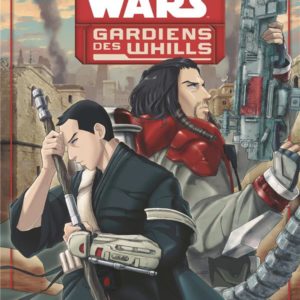 STAR WARS - GARDIENS DES WHILLS - VOLUME UNIQUE - STAR WARS - GARDIENS DES WHILLS - ROGUE ONE : A ST