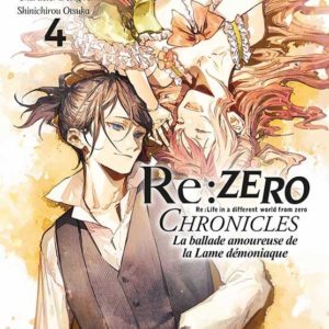 RE : ZERO CHRONICLES - LA BALLADE AMOUREUSE DE LA LAME DEMONIAQUE T04