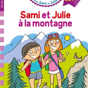 SAMI ET JULIE CE1 SAMI ET JULIE A LA MONTAGNE
