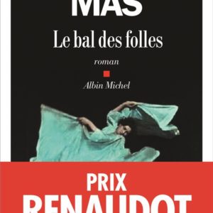 LE BAL DES FOLLES - PRIX RENAUDOT DES LYCEENS 2019