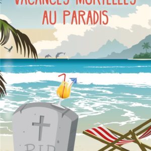 VACANCES MORTELLES AU PARADIS