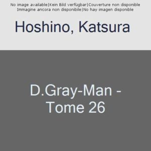 D.GRAY-MAN - EDITION ORIGINALE - TOME 26