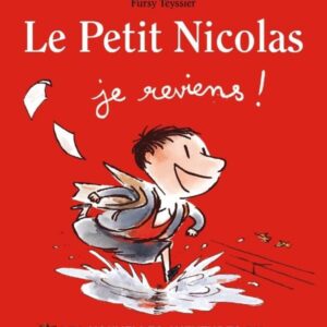 LE PETIT NICOLAS - JE REVIENS ! - LES NOUVELLES AVENTURES DU PETIT NICOLAS