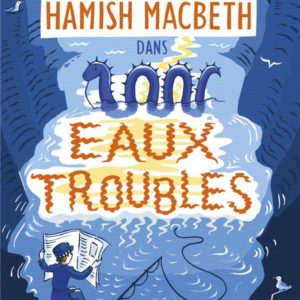 HAMISH MACBETH - T15 - HAMISH MACBETH 15 - EAUX TROUBLES