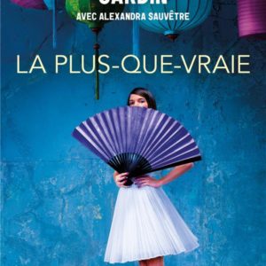 LA PLUS-QUE-VRAIE