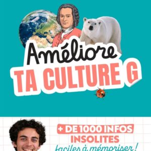 AMELIORE TA CULTURE G - PLUS DE 1000 INFOS INSOLITES FACILES A MEMORISER
