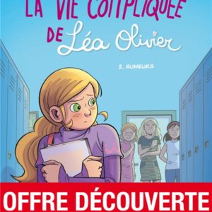 LA VIE COMPLIQUEE DE LEA OLIVIER BD - LA VIE COMPLIQUEE DE LEA OLIVIER  - PACK T02 ACHETE = T01 OFFE