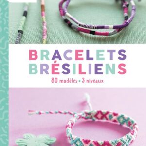 BRACELETS BRESILIENS - 80 MODELES - 3 NIVEAUX