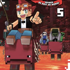 MINECRAFT, LE MANGA OFFICIEL - VOYAGE AU BOUT DU MONDE T05