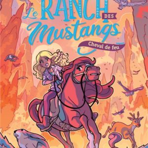 LE RANCH DES MUSTANGS - T02 - LE RANCH DES MUSTANGS -  CHEVAL DE FEU