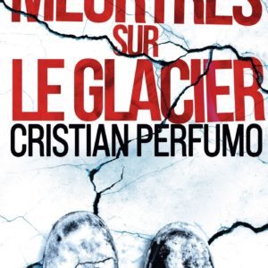 MEURTRES SUR LE GLACIER