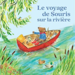 SOURIS DES BOIS - LE VOYAGE DE SOURIS SUR LA RIVIERE