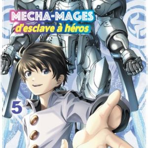 MECHA-MAGES D'ESCLAVE A HEROS T05