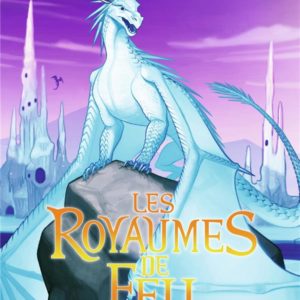 LES ROYAUMES DE FEU, 7 - LE PIEGE DE GLACE