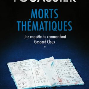 MORTS THEMATIQUES (UNE ENQUETE DU COMMANDANT GASPARD CLOUX, TOME 1)