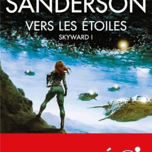 VERS LES ETOILES (SKYWARD, TOME 1)