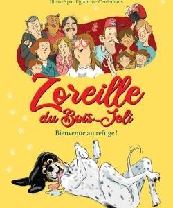 ZOREILLE DU BOIS-JOLI - TOME 1 - BIENVENUE AU REFUGE !