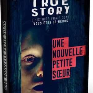 TRUE STORY - FRISSONS - UNE NOUVELLE PETITE SOEUR, LIVRE DONT VOUS ETES LE HEROS ADULTE