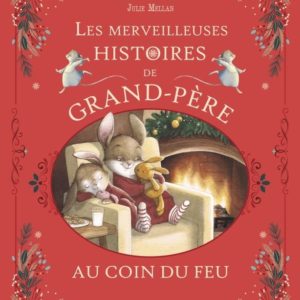 LES MERVEILLEUSES HISTOIRES DE GRAND-PERE AU COIN DU FEU