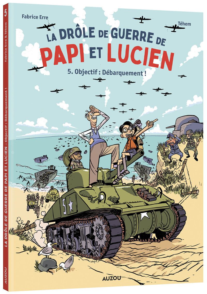 LA DROLE DE GUERRE DE PAPI ET LUCIEN - TOME 5 OBJECTIF : DEBARQUEMENT ! - VOL05