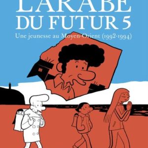 L'ARABE DU FUTUR - VOLUME 5