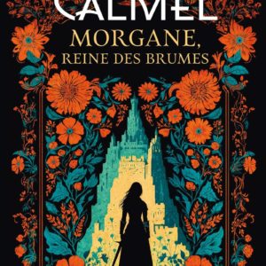 MORGANE, REINE DES BRUMES