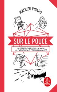 SUR LE POUCE - UN PETIT DOIGT POUR LA MAIN, UN PAS DE GEANT POUR L'HUMANITE