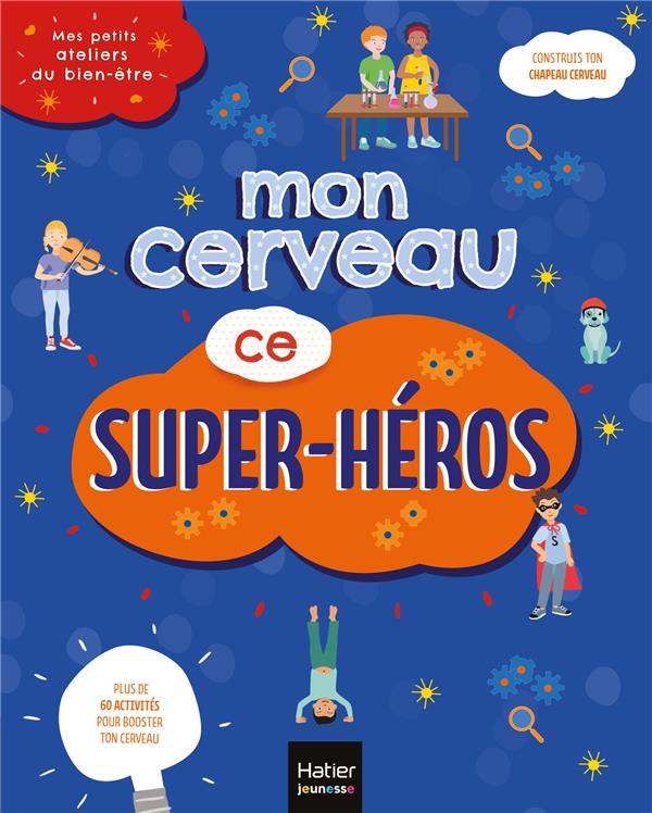 MES PETITS ATELIERS DU BIEN-ETRE - MON CERVEAU CE SUPER HEROS