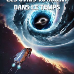 LES OVNIS VOYAGENT DANS LE TEMPS