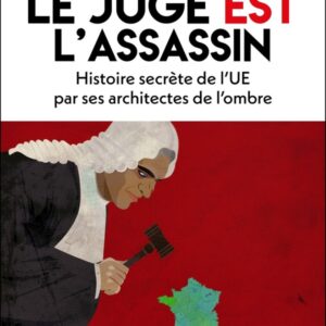 NOS VRAIS MAITRES - HISTOIRE SECRETE DES HOMMES QUI VENDENT LA FRANCE A L'UE