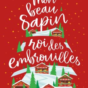 MON BEAU SAPIN, ROI DES EMBROUILLES