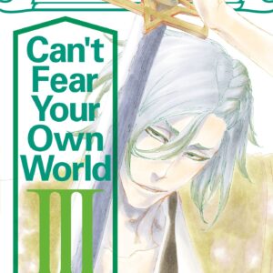 BLEACH ROMAN - CAN'T FEAR YOUR OWN WORLD - TOME 03