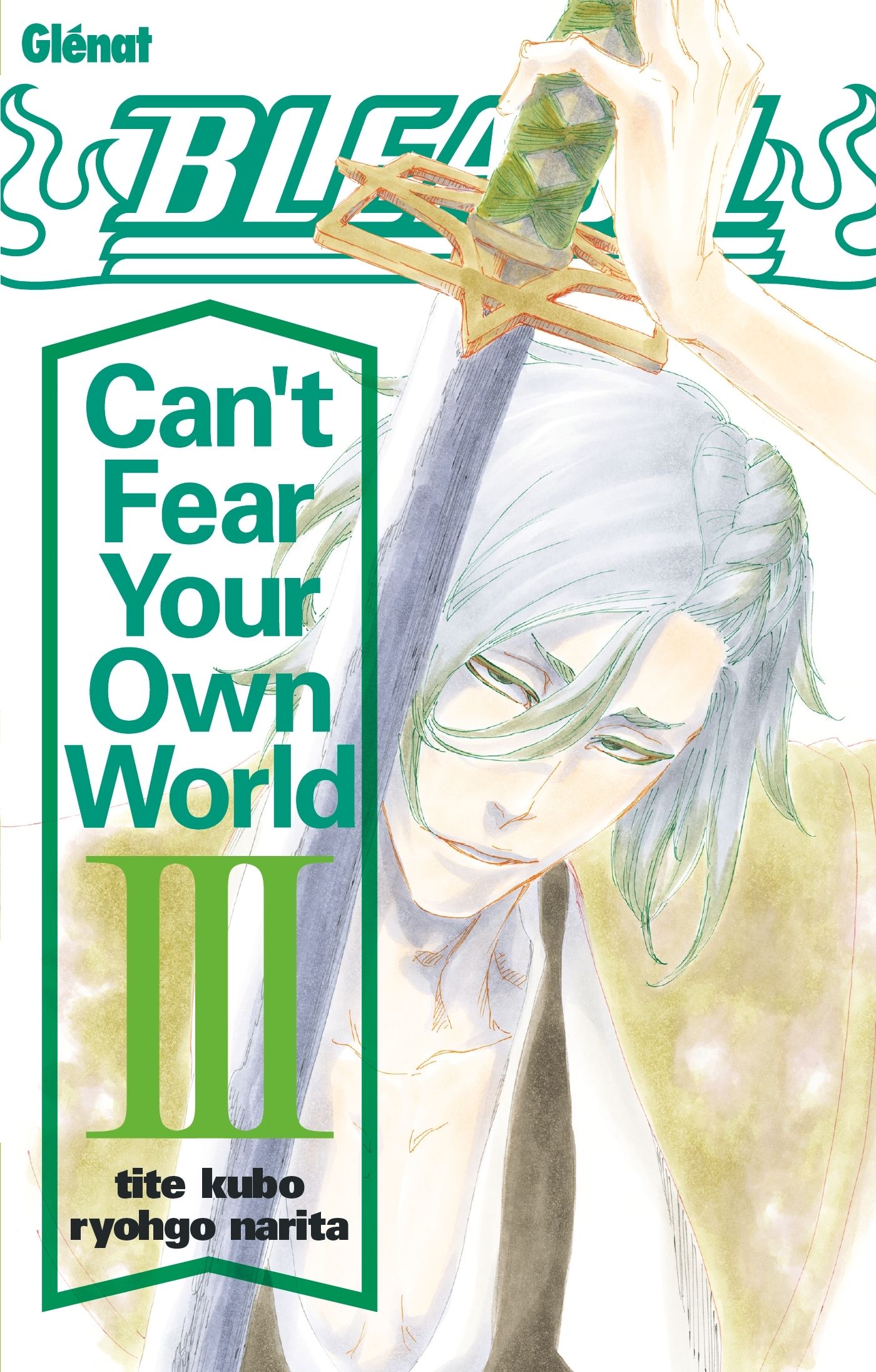 BLEACH ROMAN - CAN'T FEAR YOUR OWN WORLD - TOME 03