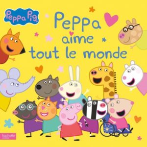 PEPPA PIG - PEPPA AIME TOUT LE MONDE