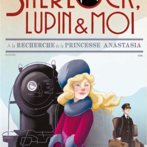 SHERLOCK, LUPIN & MOI - T14 A LA RECHERCHE DE LA PRINCESSE ANASTASIA