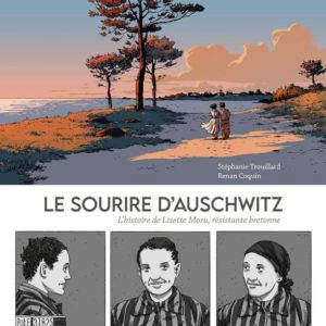 LE SOURIRE D'AUSCHWITZ - L HISTOIRE DE LISETTE MORU, RESISTANTE BRETONNE