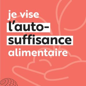 JE VISE L'AUTO-SUFFISANCE ALIMENTAIRE