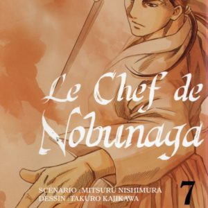 LE CHEF DE NOBUNAGA T07 - VOL07